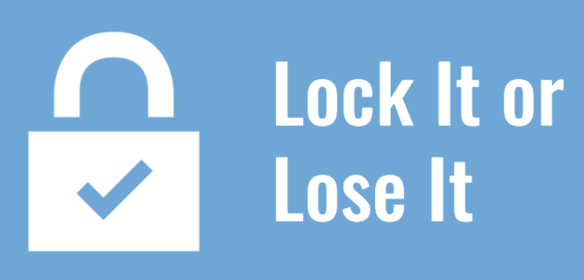 Lock It or Lose It