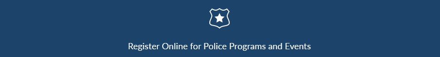 Register Online for Police Programs and Events  Button